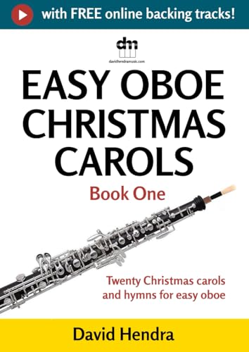 Easy Oboe Christmas Carols - Book One: Twenty traditional Christmas carols and hymns for easy oboe (Easy Oboe series)