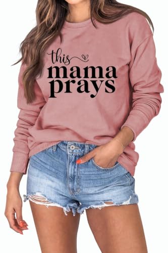 This Mama Prays Sweatshirt Women Christian Mom Shirt Faith-Based Graphic Tee Inspirational Prayer Pullover Top - color: Pink, size: Medium