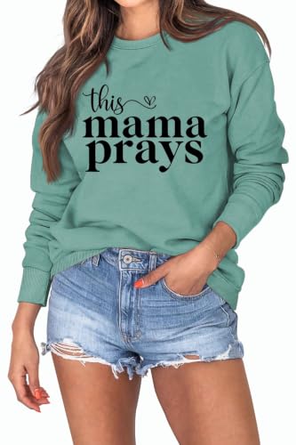 This Mama Prays Sweatshirt Women Christian Mom Shirt Faith-Based Graphic Tee Inspirational Prayer Pullover Top - color: Green, size: Medium