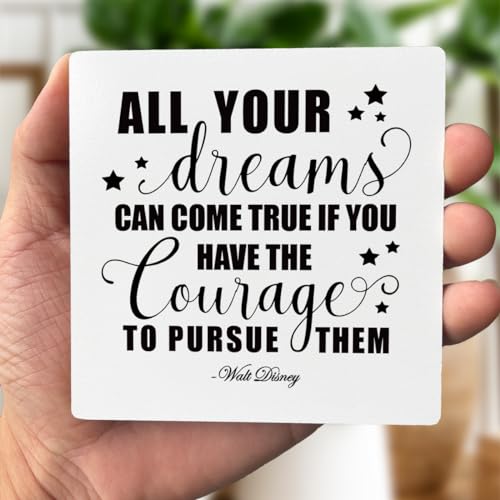 Walt Inspirational Quote Wood Plaque, All Your Dreams Can Come True If You Have the Courage to Pursue Them, Plaque with Wooden Stand, Motivational Wood Sign Gift, Graduation Quotes Gift - color: Inspirational02
