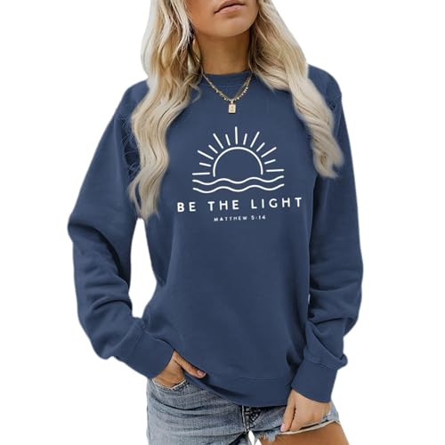 Sulayesh Christian Be The Light Sweatshirts for Women Religious Faith Jesus Bible Verse Graphic Shirts Loose Pullover Tops - color: Gray Blue, size: Medium