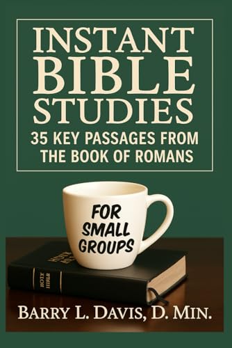 Instant Bible Studies for Small Groups: 35 Key Passages from the Book of Romans