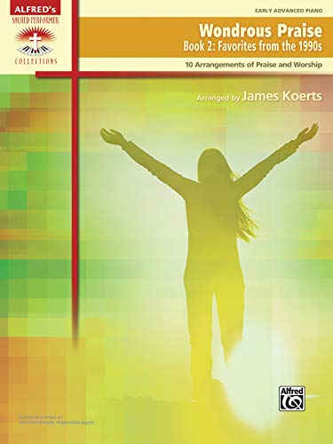 Wondrous Praise, Bk 2: Favorites from the 1990s (10 Arrangements of Praise & Worship) (Sacred Performer Collections, Bk 2)