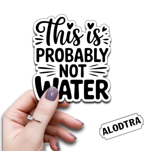 (3PCS) This is Probably Not Water Sticker Pack Durable Waterproof Vinyl Stickers for Laptop Water Bottle Car Bumper Phone Case - color: This is Probably Not Water