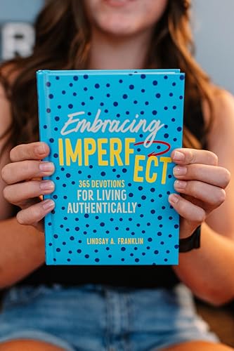 Embracing Imperfect: 365 Devotions for Living Authentically