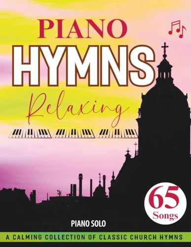Piano Hymns Relaxing: A Calming Collection of Classic Church Hymns