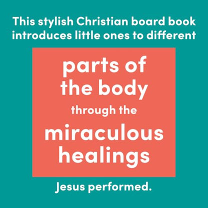 Jesus Heals: A Christian Board Book Teaching Body Parts Through Jesus' Miracles for Babies and Toddlers (Baby Believer)