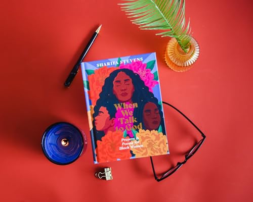 When We Talk to God: Prayers and Poems for Black Women