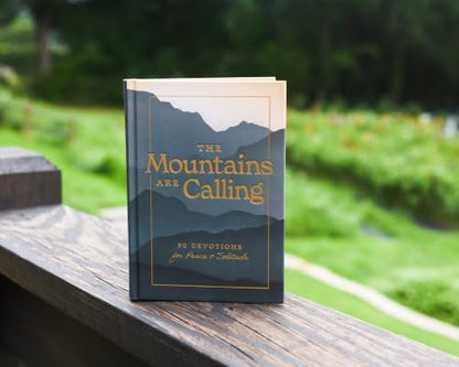 The Mountains are Calling: 90 Devotions for Peace and Solitude (A 90-Day Devotional) (Creation is Calling)