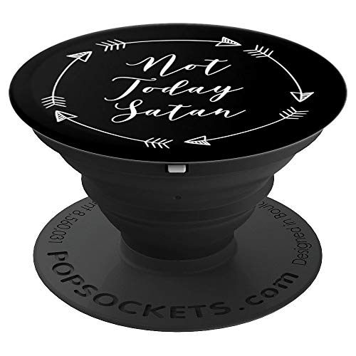 Not Today Satan Christian Inspirational Gift Pop Socket PopSockets PopGrip: Swappable Grip for Phones & Tablets