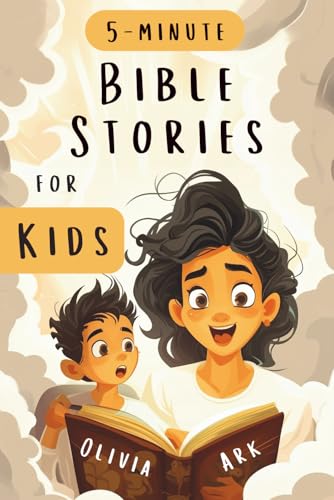 Bible Stories for Kids: Fun Bedtime Bible Stories for Toddlers and Preschoolers (Ages 3–6) and Children Learning to Read (Ages 6–8) (Minutes with Jesus)