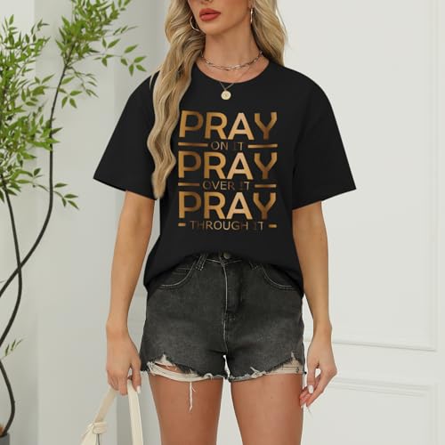 Tuislay Christian Shirts for Women Pray On It Pray Over It Pray Through It T Shirt Faith Graphic Tees Jesus Religious Tshirts - color: Black, size: Medium