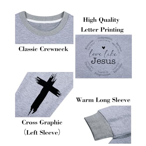 LOTUCY Christian Sweatshirt Women Love Like Jesus Shirt Faith Religious Saying Inspirational Casual lightweight Pullover - color: Grey, size: Large