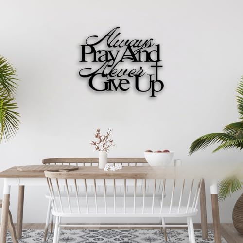 Cross "Always Pray and Never Give Up" Metal Wall Decor - Inspirational Scripture Room Decor Motivational Wall Art Christian Home Decor for Living Room, Bedroom, Dining Room, Bathroom, Office (Black)