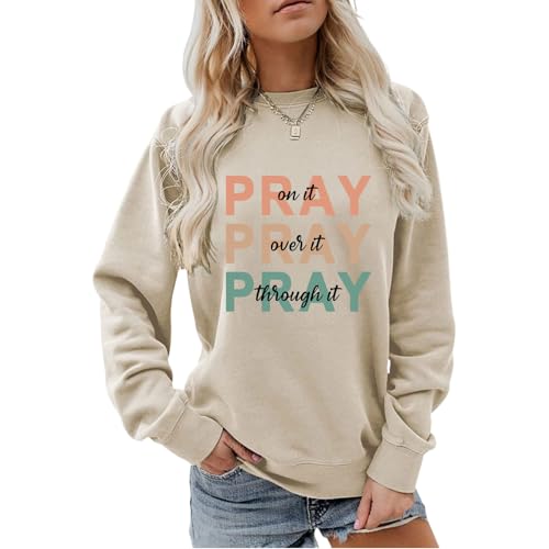 Christian Sweatshirt Women Pray On it Over it Through it Crew Neck Religious Faith Pullover Inspirational Tops - color: Beige, size: Large