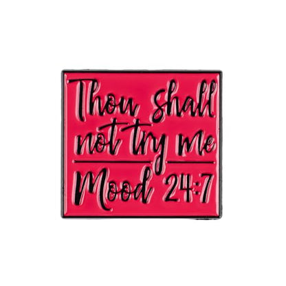 Thou Shall Not Try Me Mood 24:7 Enamel Pin, Bible Verse Parody Brooch Pin, Funny Gift For Sassy Girl Women Sarcastic Friend, Dramatic Mood Lapel Badge, Sarcasm Brooches, Bible Joke Decorative Jewelry Accessories