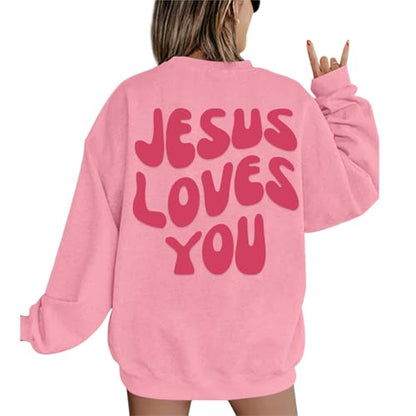 Christian Sweatshirts Women Jesus Loves You Sweatshirt Faith God Shirts Religious Hoodie Oversized Crewneck Pullover - color: Pink, size: Small