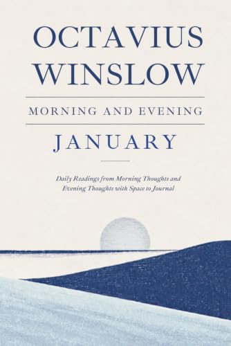 Morning & Evening with Octavius Winslow - January: Daily Readings from Morning Thoughts and Evening Thoughts with Space to Journal