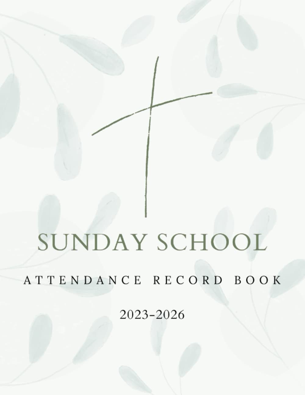 Sunday School Attendance Record Book: Attendance & Register Chart Record | Tracker for Sunday School Attending | Classroom Student Log Book with 4 ... (Size 8.5x11 , 160 pages, Pastel Green Cover)