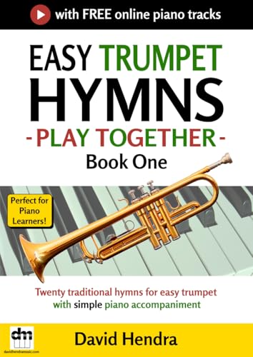Easy Trumpet Hymns - Play Together - Book One: Twenty traditional hymns for easy trumpet with simple piano accompaniment