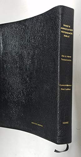 Dake's Annotated Reference Bible: The Holy Bible Containing the Old and New Testaments of the Authorized or the King James Version Text: Large Note Edition Black GENUINE LEATHER