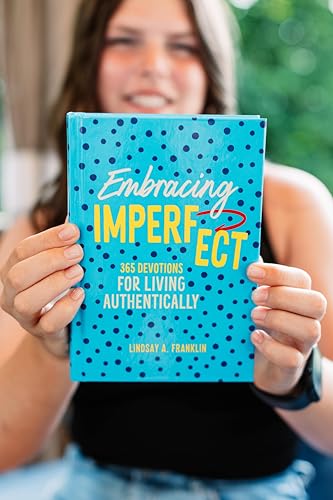 Embracing Imperfect: 365 Devotions for Living Authentically