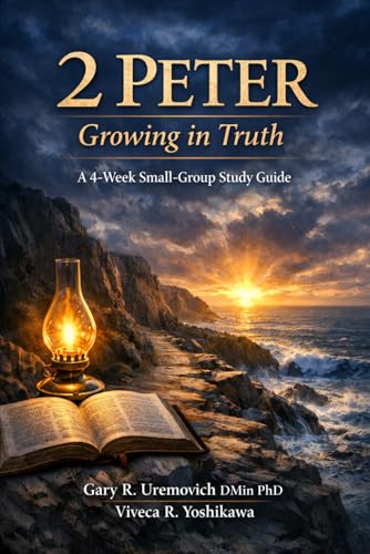 2 Peter: Growing in Truth: 4-Week Small Group Bible Study (Conversational Small Group Bible Studies)