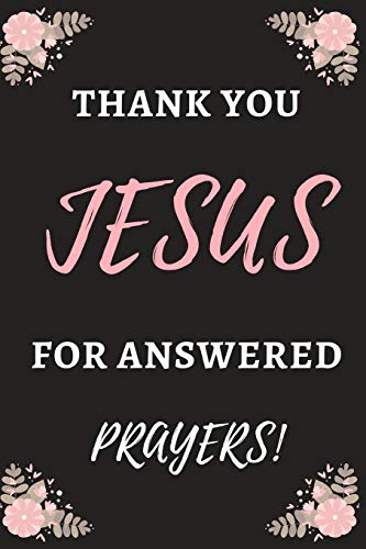 Thank You Jesus, For Answered Prayers: Bible Notebook, Journal, Organizer To Write In, Empty Fill in notebook Template (6"x9") 120 pages (Blank Lined Book)