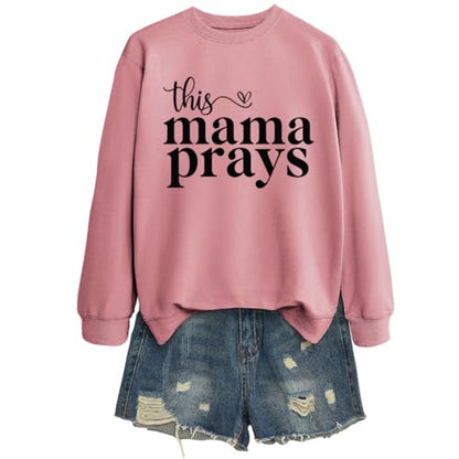 This Mama Prays Sweatshirt Women Christian Mom Shirt Faith-Based Graphic Tee Inspirational Prayer Pullover Top - color: Pink, size: Medium