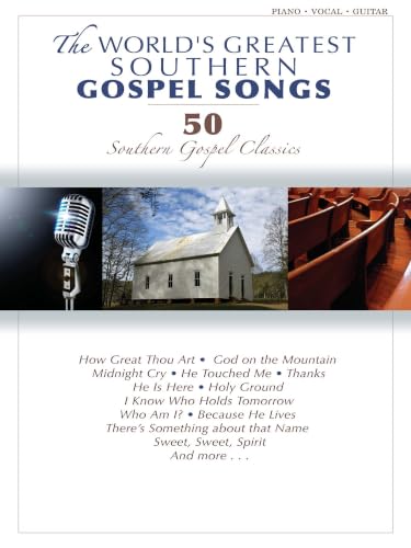The World's Greatest Southern Gospel Songs | Piano/Vocal/Guitar Sheet Music Songbook | Christian Southern Gospel Collection with Chords and Lyrics | Inspirational Sacred Music Score