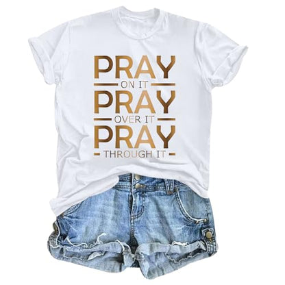 Tuislay Christian Shirts for Women Pray On It Pray Over It Pray Through It T Shirt Faith Graphic Tees Jesus Religious Tshirts - color: White, size: Medium