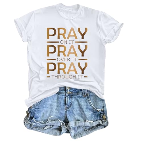 Tuislay Christian Shirts for Women Pray On It Pray Over It Pray Through It T Shirt Faith Graphic Tees Jesus Religious Tshirts - color: White, size: XX-Large