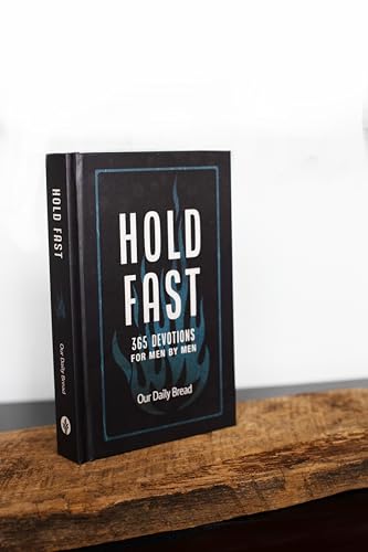Hold Fast: 365 Devotions for Men by Men (A Daily Bible Devotional for the Entire Year) (Stand Strong)