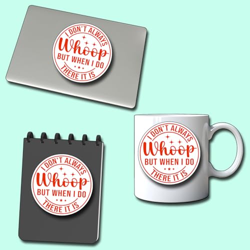 (3Pcs) I Don't Always Whoop But When I Do There It is Sticker Inspirational Decals Decorate Books Laptop Phone Water Bottles Kindles Tumbler Waterproof Vinyl Stickers 3" Inch - color: I Don't Always Whoop But When I Do There It Is1
