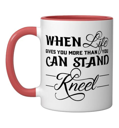 When Life Gives You More Than You Can Stand Kneel God Jesus Ceramic Mug, Red/White, 11oz - color: Red/White, size: 11 Ounces