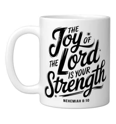The Joy Of The Lord Is Your Strength Nehemiah 8 10 Ceramic Mug, White, 11oz - color: White, size: 11 Ounces