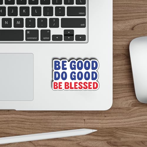 (3Pcs) Be Good Do Good Be Blessed Stickers Inspirational Faith Positive Quote Motivational Gifts Waterproof Vinyl Decals for Laptop Water Bottle Car Size 2" x 3" - color: Be Good Do Good Be Blessed