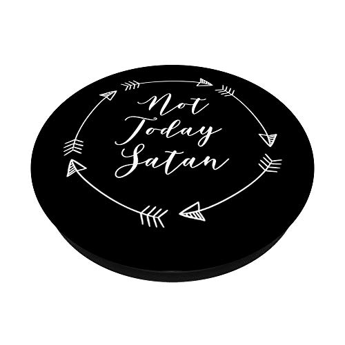 Not Today Satan Christian Inspirational Gift Pop Socket PopSockets PopGrip: Swappable Grip for Phones & Tablets