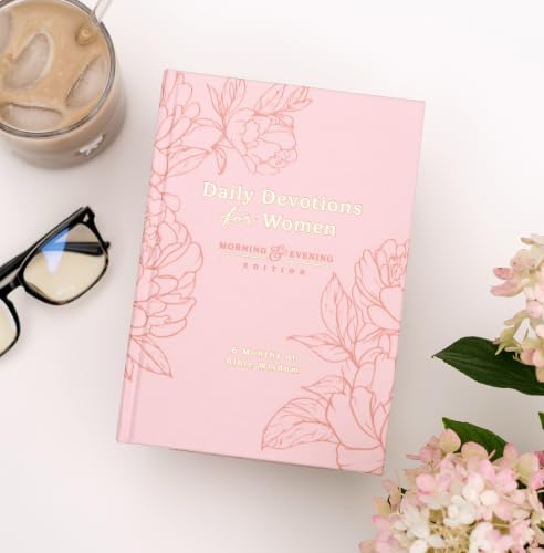 Daily Devotions for Women Morning and Evening Edition: 6 Months of Bible Wisdom