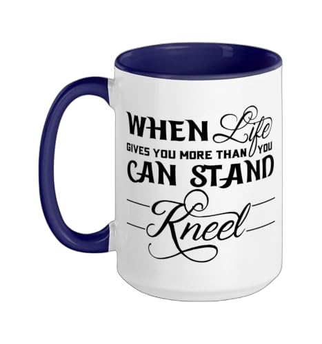 When Life Gives You More Than You Can Stand Kneel God Jesus Ceramic Mug, Dark Blue/White, 15oz - color: Dark Blue/White, size: 15 Ounces