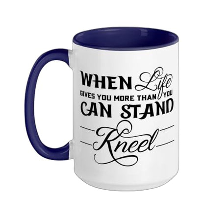 When Life Gives You More Than You Can Stand Kneel God Jesus Ceramic Mug, Dark Blue/White, 15oz - color: Dark Blue/White, size: 15 Ounces