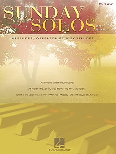 Sunday Solos for Piano Preludes Offertories Postludes | Worship Piano Sheet Music for Church | Inspirational Sacred Piano Solo Arrangements Songbook | Intermediate Piano Music bBoks, Church Music