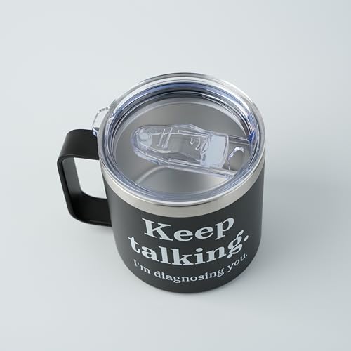 Keep Talking I'm Diagnosing You 14oz Vacuum Insulated Tumbler – Funny Travel Mug for Psychologists, Psychiatrists, Doctors, Therapists, and Counselors with Stainless Steel Straw & Lid - color: Diagnosing You