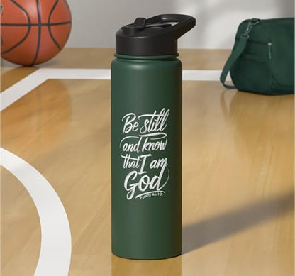 Be Still and Know That I Am God Psalm 46:10 | Christian Gift Stainless Steel Insulated Water Bottle - color: Dark Green