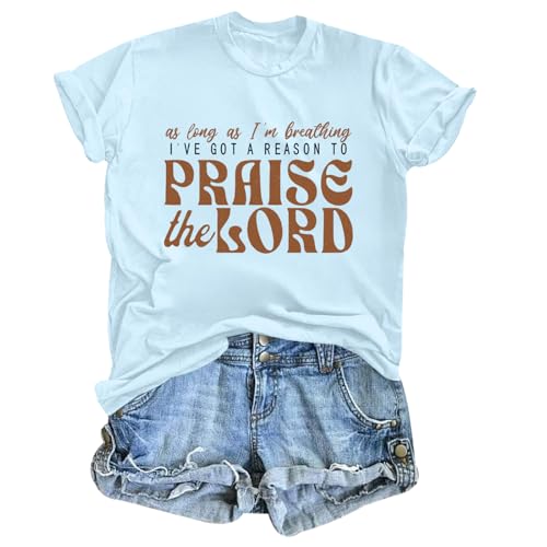 Christian Shirts for Women Praise The Lord God Bible Verse Tshirts Jesus Faith Religious T Shirt Inspirational Tees - color: Light Blue, size: Medium