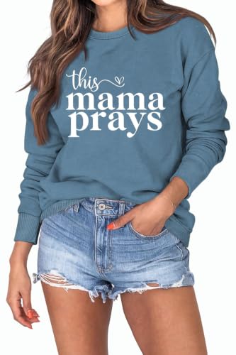 This Mama Prays Sweatshirt Women Christian Mom Shirt Faith-Based Graphic Tee Inspirational Prayer Pullover Top - color: Blue, size: X-Large