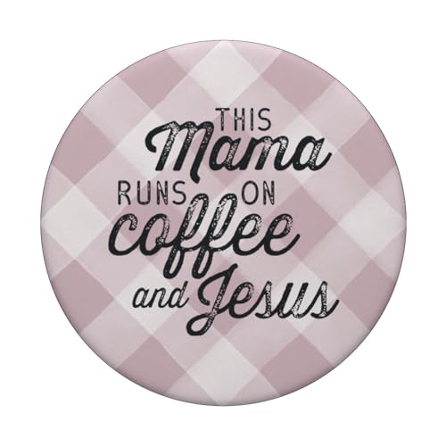 This Mama Runs on Coffee and Jesus Cute Christian Mom Quote PopSockets PopGrip: Swappable Grip for Phones & Tablets PopSockets Standard PopGrip - style: Standard