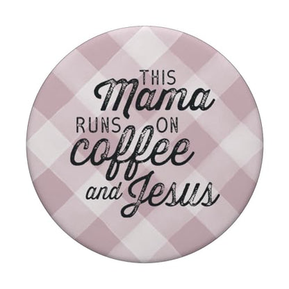 This Mama Runs on Coffee and Jesus Cute Christian Mom Quote PopSockets PopGrip: Swappable Grip for Phones & Tablets PopSockets Standard PopGrip - style: Standard
