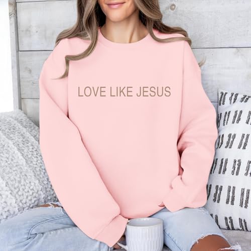 Christian Love Like Jesus Sweatshirt For Women Bible Verse Hoodie Religious Faith Sweatshirts God Crewneck Hoodie - color: Pink, size: XX-Large