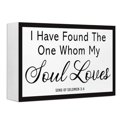 I Have Found The One Whom My Soul Loves Christian Wood Box Sign Desk Decor,Song of Solomon 3:4Bible Verse Wooden Block Sign for Home Farmhouse Bedroom Wall Shelf Tabletop Decor - style: Song of Solomon 3:4